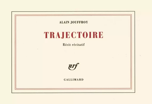 Trajectoire - Alain Jouffroy - GALLIMARD