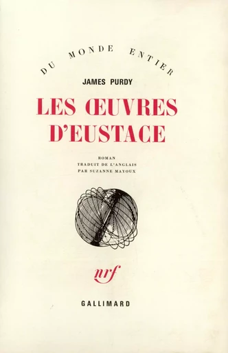 Les Œuvres d'Eustace - James Purdy - GALLIMARD