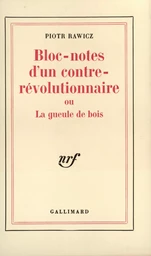 Bloc-notes d'un contre-révolutionnaire ou La gueule de bois