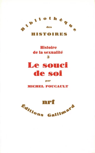 Le souci de soi - Michel Foucault - GALLIMARD