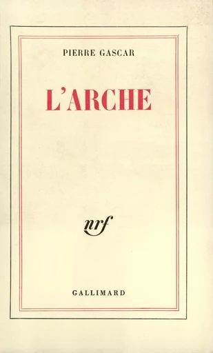 L'Arche - Pierre GASCAR - GALLIMARD