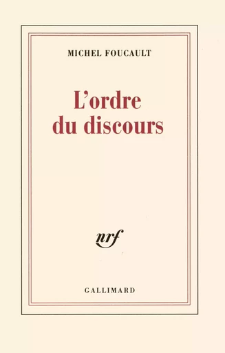 L'ordre du discours - Michel Foucault - GALLIMARD