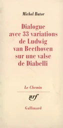 Dialogue avec 33 variations de Ludwig van Beethoven sur une valse de Diabelli