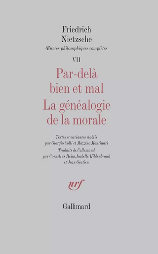 Par-delà bien et mal - La Généalogie de la morale - Friedrich Nietzsche - GALLIMARD