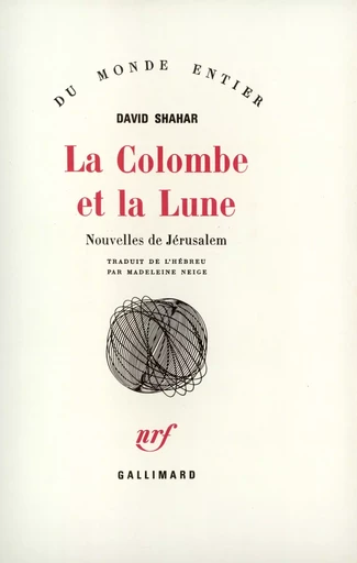 La colombe et la lune - David Shahar - GALLIMARD