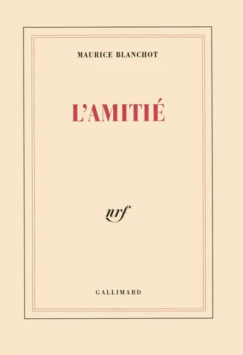 L'Amitié - Maurice Blanchot - GALLIMARD