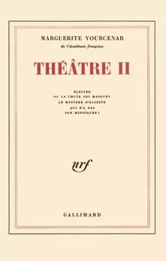 Théâtre - Marguerite Yourcenar - GALLIMARD