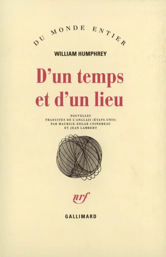 D'un temps et d'un lieu - William Humphrey - GALLIMARD