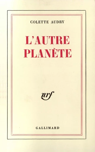 L'autre planète - Colette Audry - GALLIMARD