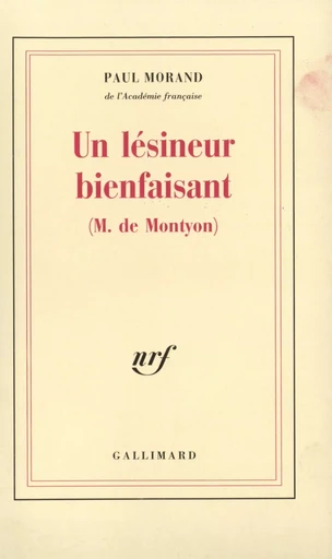 Un lésineur bienfaisant - Paul Morand - GALLIMARD