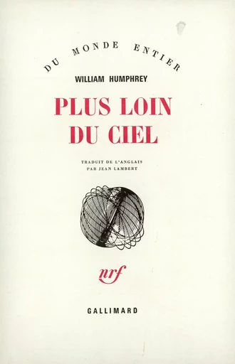 Plus loin du ciel - William Humphrey - GALLIMARD