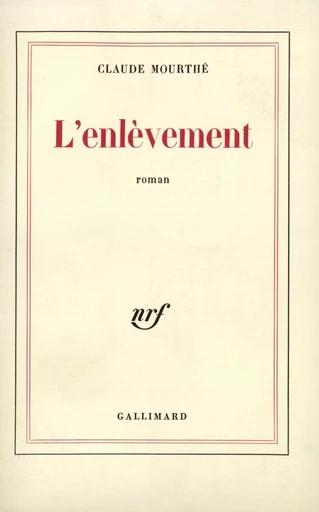 L'Enlèvement - Claude Mourthé - GALLIMARD