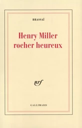 Henry Miller, rocher heureux