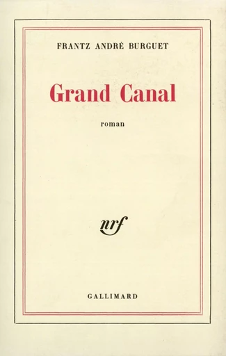 Grand canal - Frantz-André Burguet - GALLIMARD