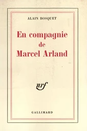 En compagnie de Marcel Arland