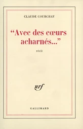 "Avec des coeurs acharnés..."