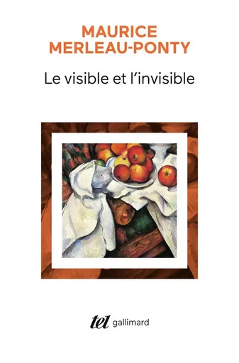 Le Visible et l'Invisible / Notes de travail - Maurice Merleau-Ponty - GALLIMARD