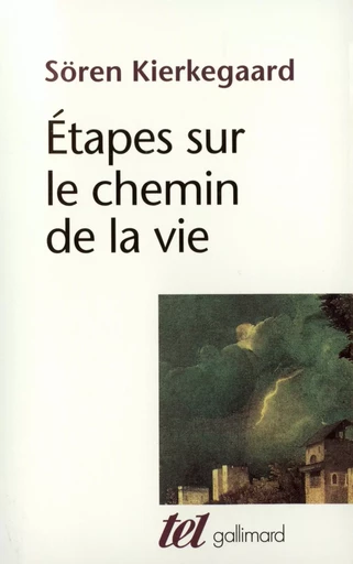 Étapes sur le chemin de la vie - Søren Kierkegaard - GALLIMARD