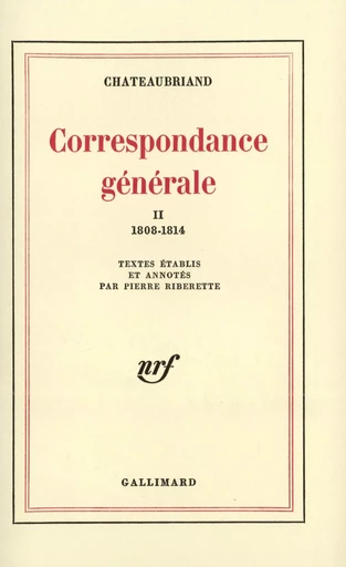 Correspondance générale - François-René deChateaubriand - GALLIMARD