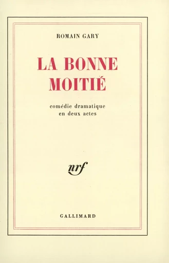 La Bonne Moitié - Romain Gary - GALLIMARD