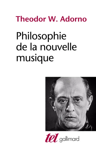 Philosophie de la nouvelle musique - Theodor Wiesengrund Adorno - GALLIMARD