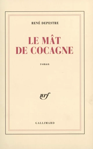 Le mât de cocagne - René DEPESTRE - GALLIMARD