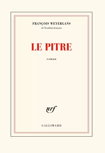 Le Pitre - François Weyergans - GALLIMARD