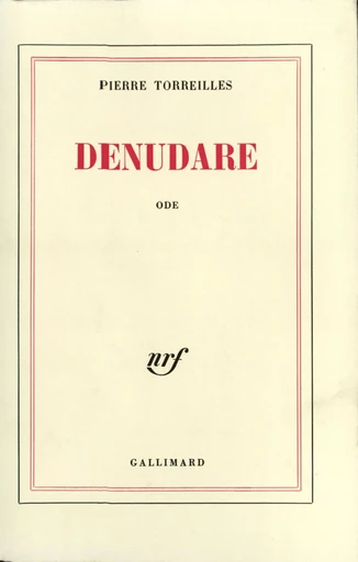 Denudare - Pierre Torreilles - GALLIMARD