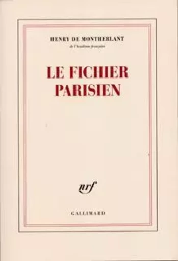 Le Fichier parisien - Henry de Montherlant - GALLIMARD