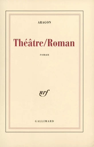 Théâtre/Roman - Louis Aragon - GALLIMARD