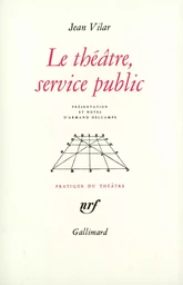 Le théâtre, service public et autres textes