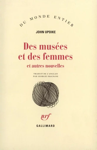 Des musées et des femmes et autres nouvelles - John Updike - GALLIMARD