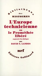 L'Europe technicienne ou Le Prométhée libéré