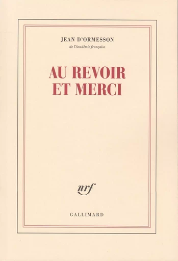 Au revoir et merci - Jean d' Ormesson - GALLIMARD