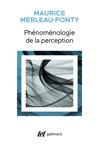 Phénoménologie de la perception - Maurice Merleau-Ponty - GALLIMARD