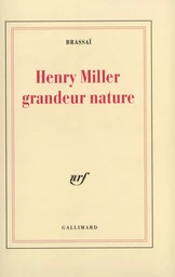 Henry Miller grandeur nature