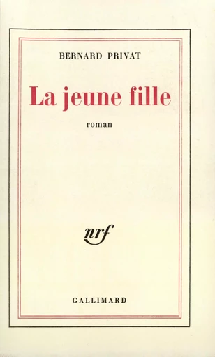 La jeune fille - Bernard Privat - GALLIMARD