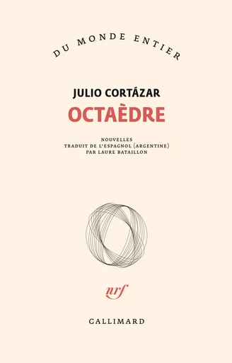 Octaèdre - Julio CORTAZAR - GALLIMARD