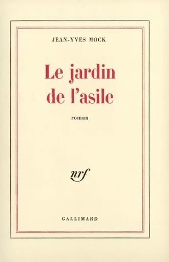 Le Jardin de l'asile - Jean-Yves Mock - GALLIMARD