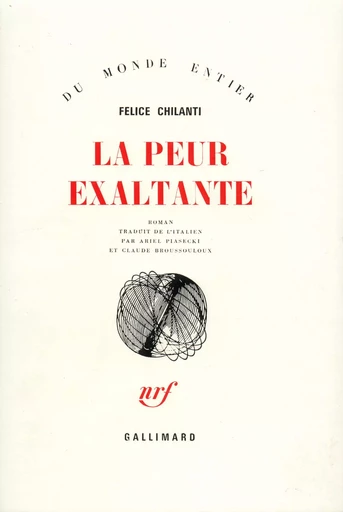 La peur exaltante - Felice Chilanti - GALLIMARD