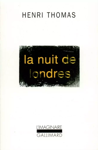 La Nuit de Londres - Henri Thomas - GALLIMARD