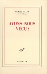 Avons-nous vécu ?