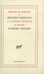 Discours de réception à l'Académie française et réponse d'André Roussin