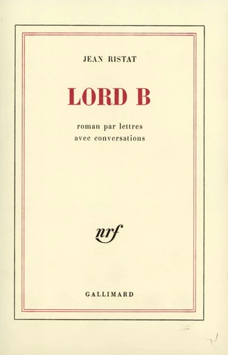 Lord B - Jean RISTAT - GALLIMARD