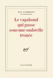 Le vagabond qui passe sous une ombrelle trouée