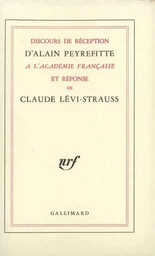 Discours de réception à l'Académie française et réponse de Claude Lévi-Strauss - Alain Peyrefitte - GALLIMARD