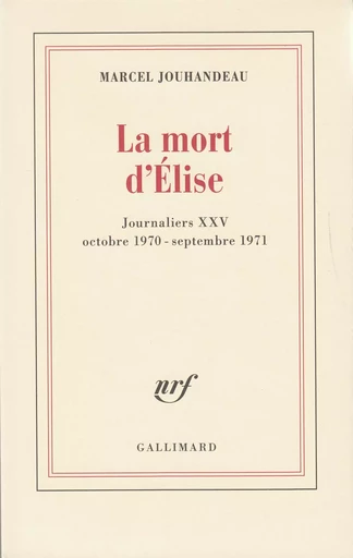 La mort d'Élise - Marcel Jouhandeau - GALLIMARD