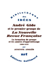 André Gide et le premier groupe de La Nouvelle Revue Française