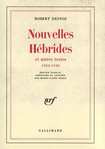 Nouvelles Hébrides et autres textes - Robert Desnos - GALLIMARD