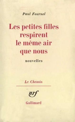 Les petites filles respirent le même air que nous - Paul Fournel - GALLIMARD